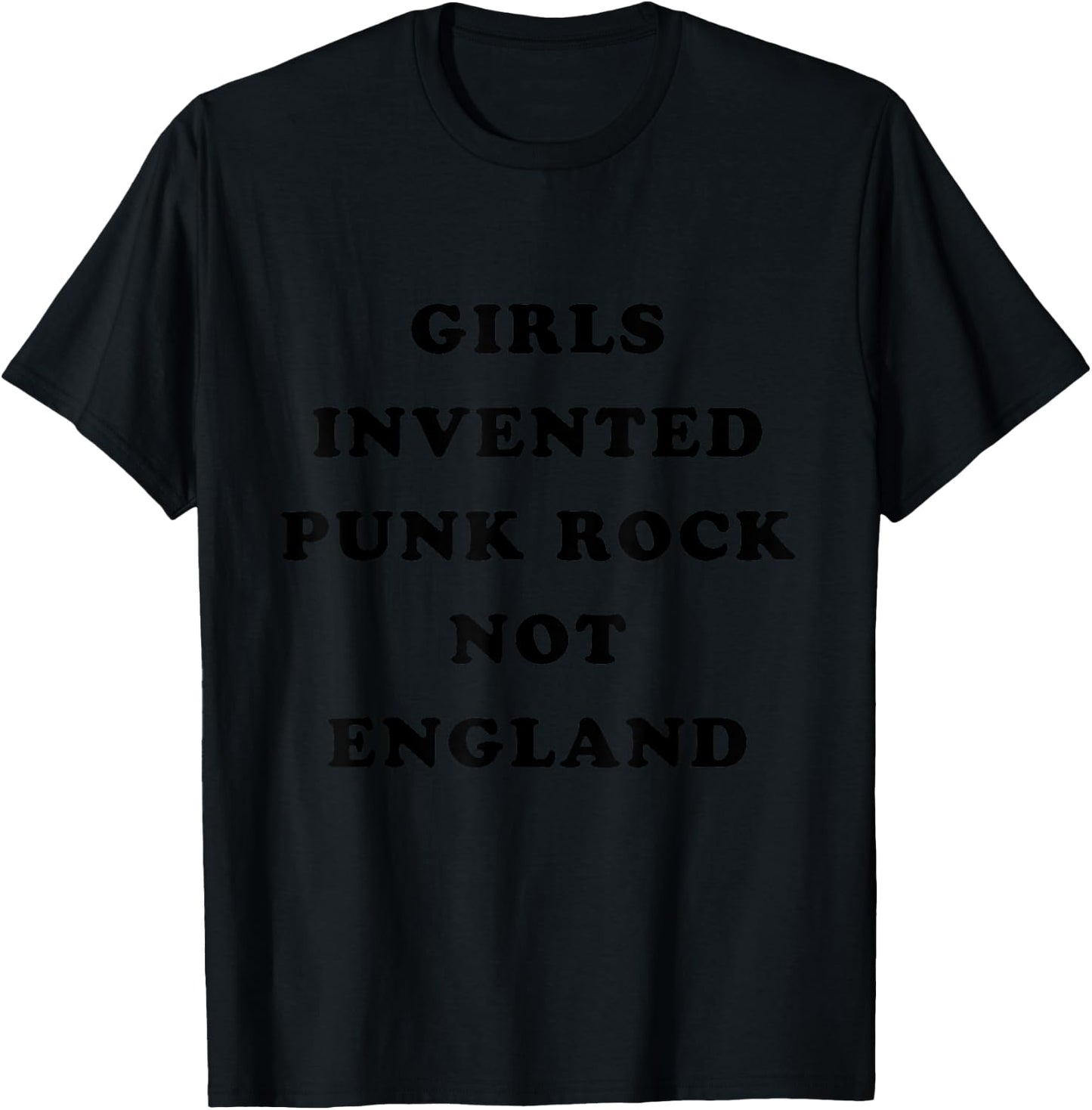 Girls Invented Punk Rock Not England Shirt T-Shirt - T-Shirt | Black