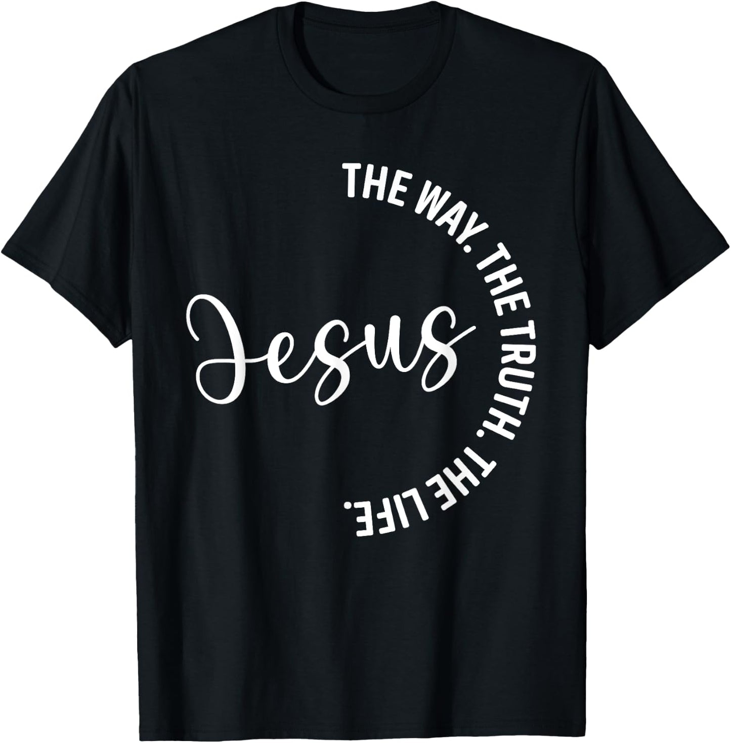 Christian Lovers Jesus The Way Truth Life Jesus Faith Jesus T-Shirt - T-Shirt | Black