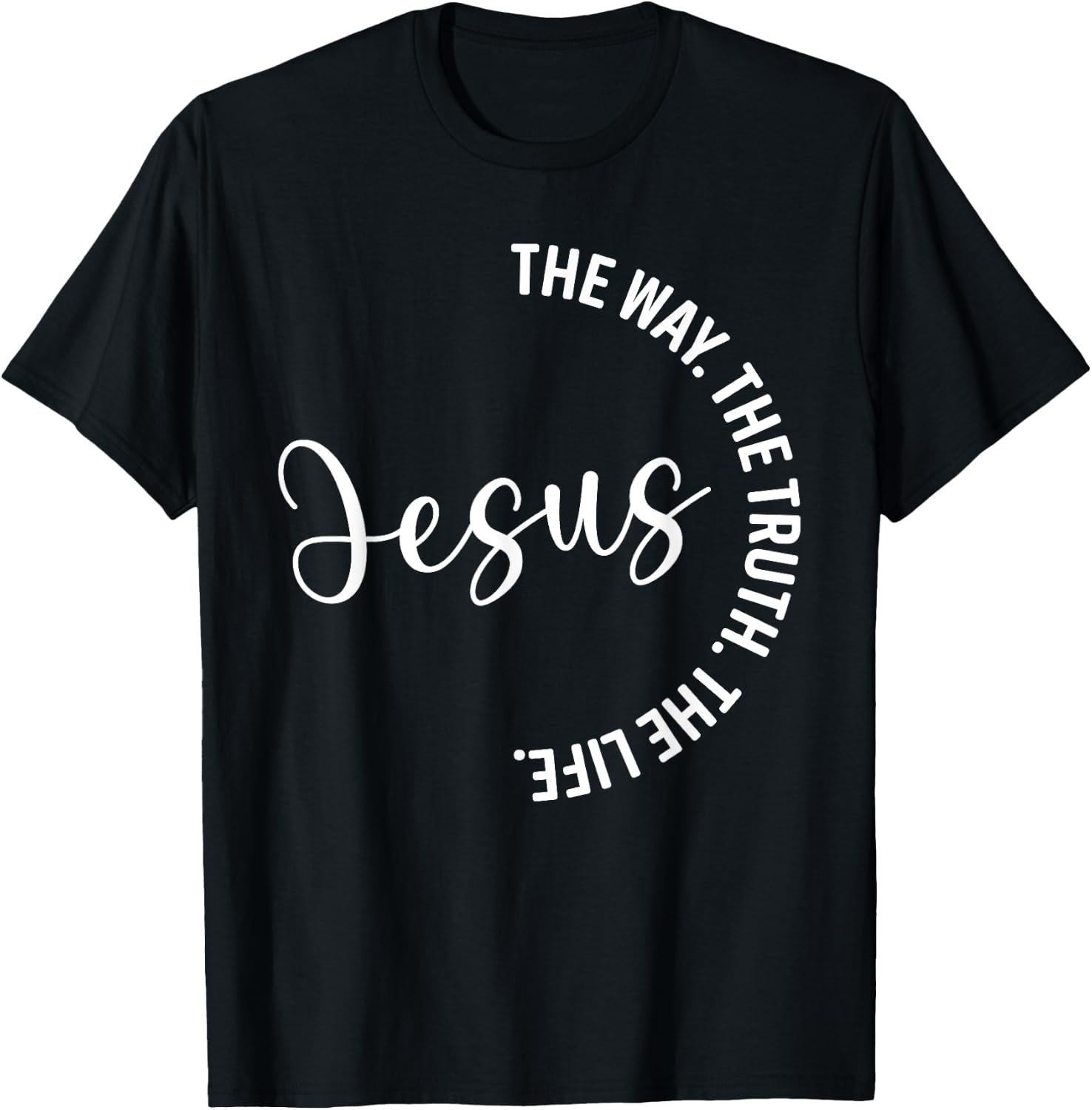Christian Lovers Jesus The Way Truth Life Jesus Faith Jesus T-Shirt - T-Shirt | Black
