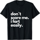 Don't Scare Me I Fart Easily Funny T-Shirt - T-Shirt | Black