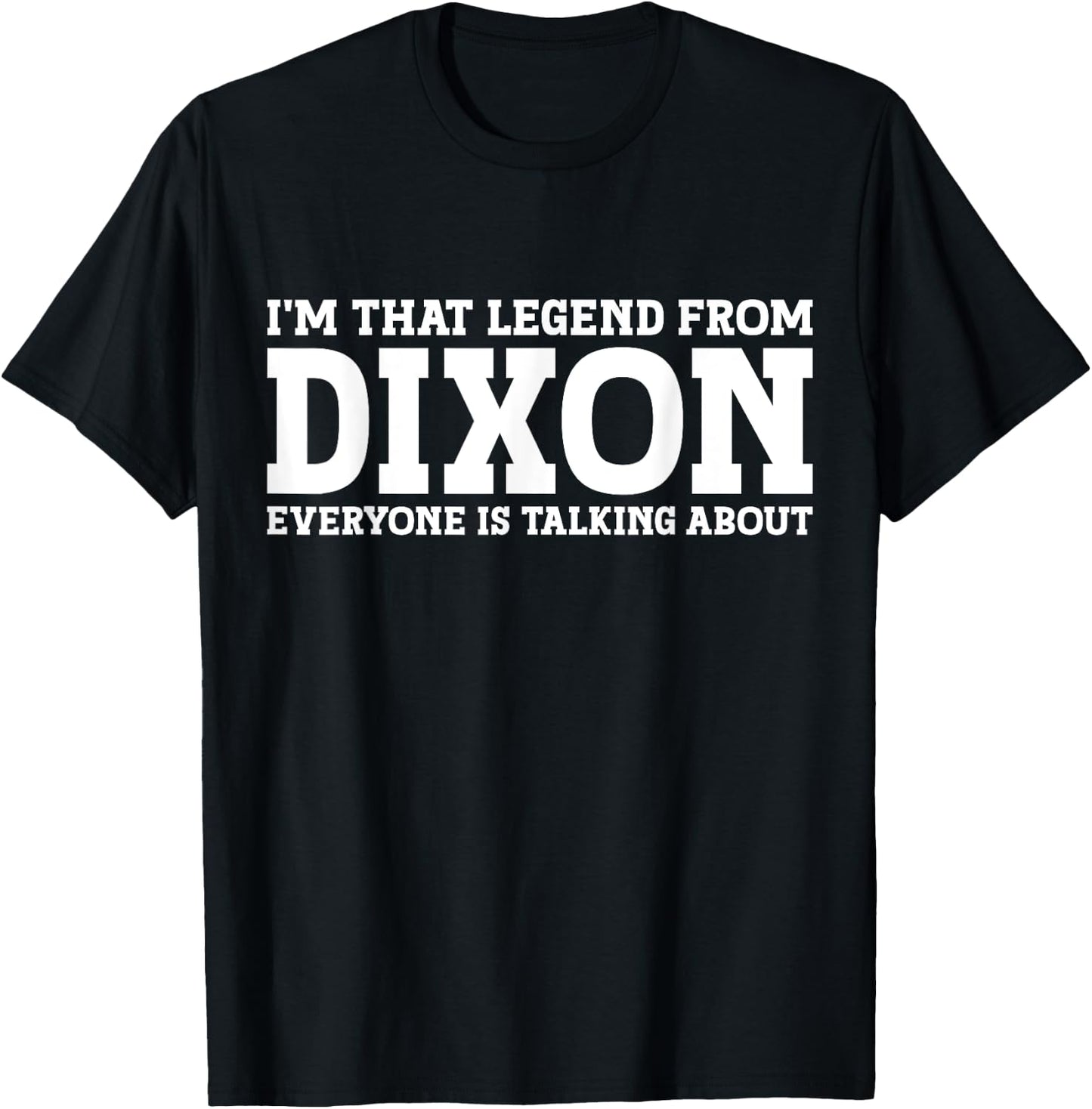 Dixon Hometown IL Illinois Home Roots Funny City Dixon T-Shirt - T-Shirt | Black