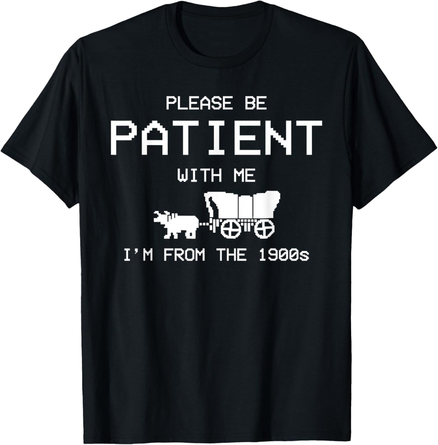 Please Be Patient With Me Im From The 1900s Vintage T-Shirt - T-Shirt | Black