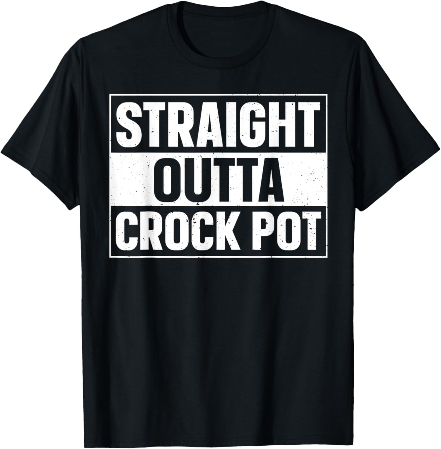 Straight Outta Crock Pot Design for a Crock Pot lover T-Shirt - T-Shirt | Black