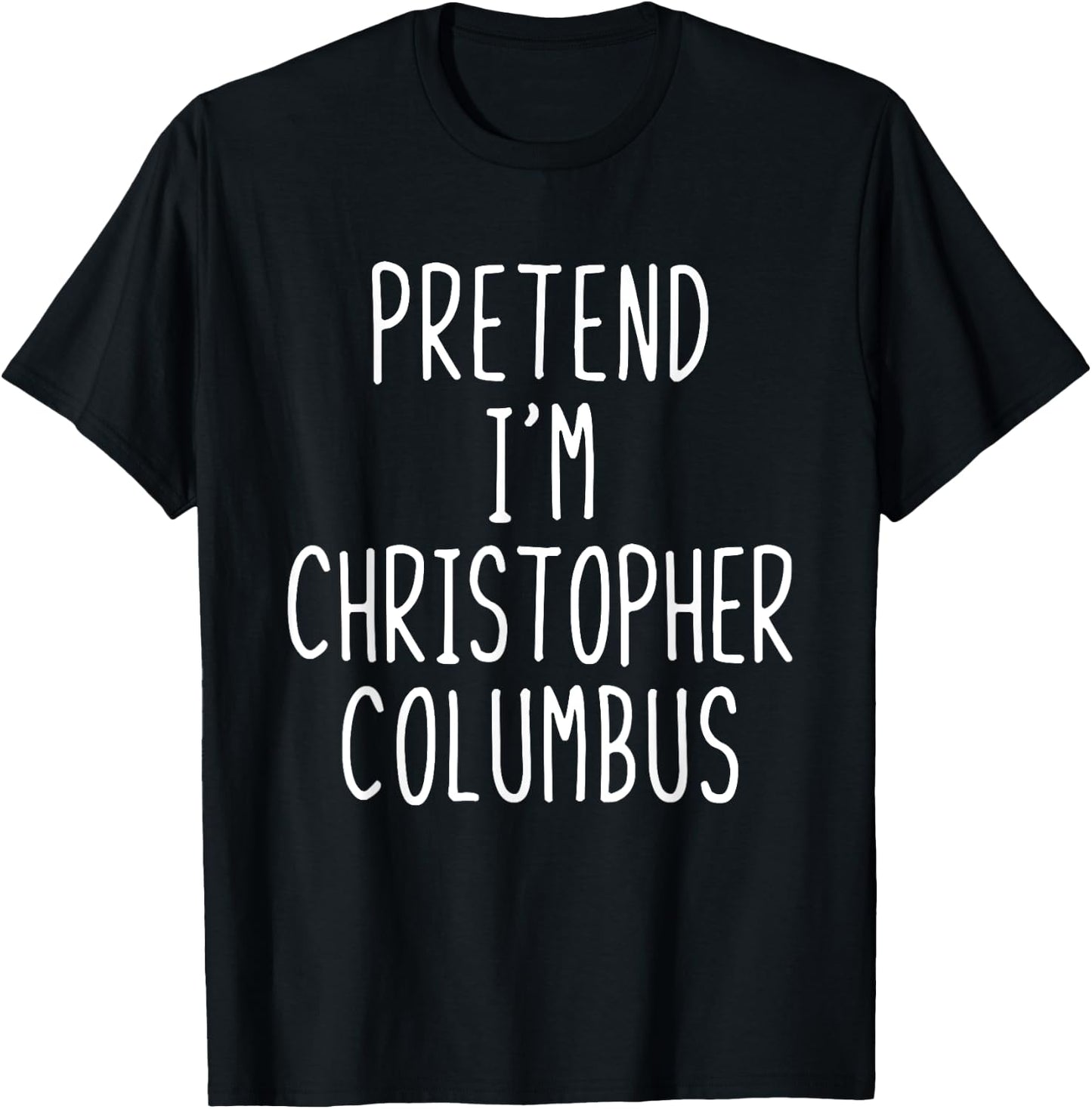 Pretend I'm Christopher Columbus Costume Halloween Lazy Kids T-Shirt - T-Shirt | Black