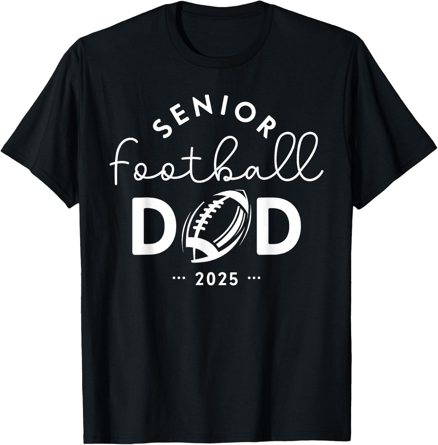 Senior Football Dad Class Of 2025 Senior Football Dad T-Shirt - T-Shirt | Black