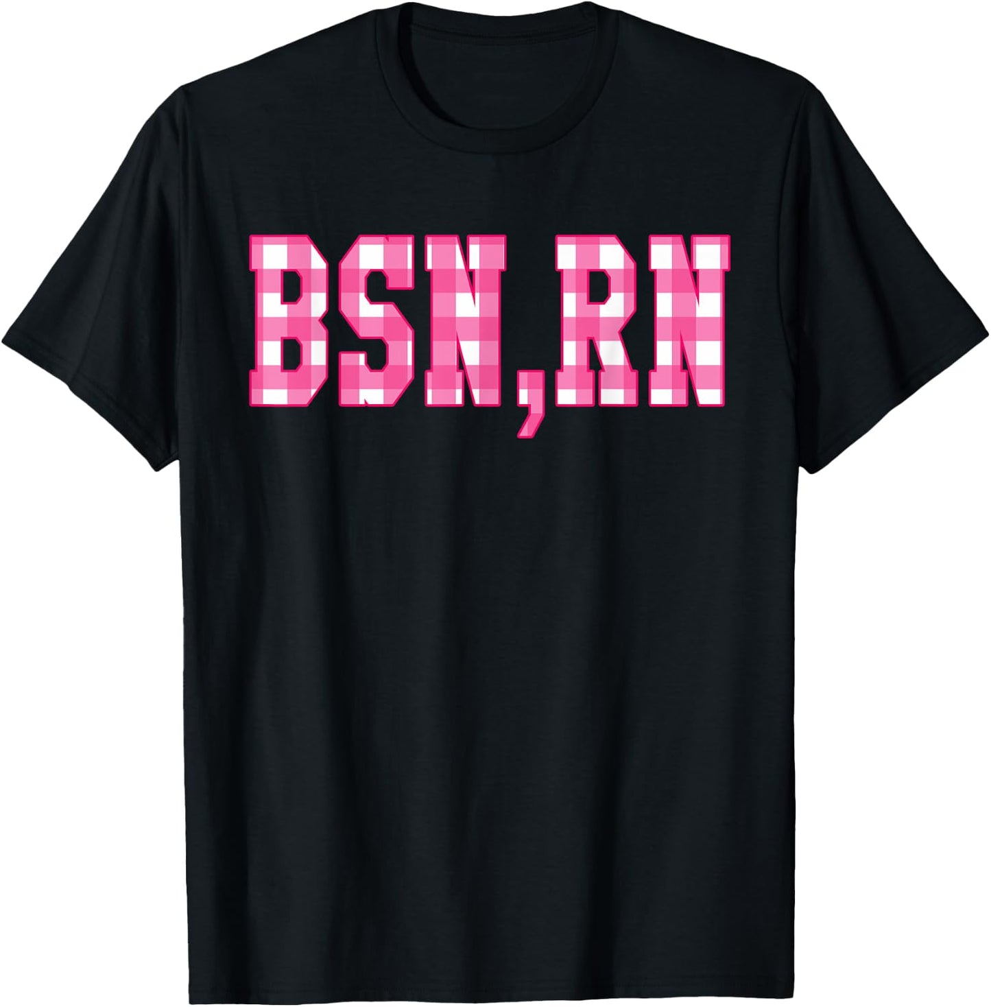 Cute Pink Gingham Checkered Letters BSN Registered Nurse RN T-Shirt - T-Shirt | Black