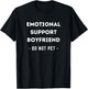 Funny Emotional Support Boyfriend Dog Owner T-Shirt - T-Shirt | Black