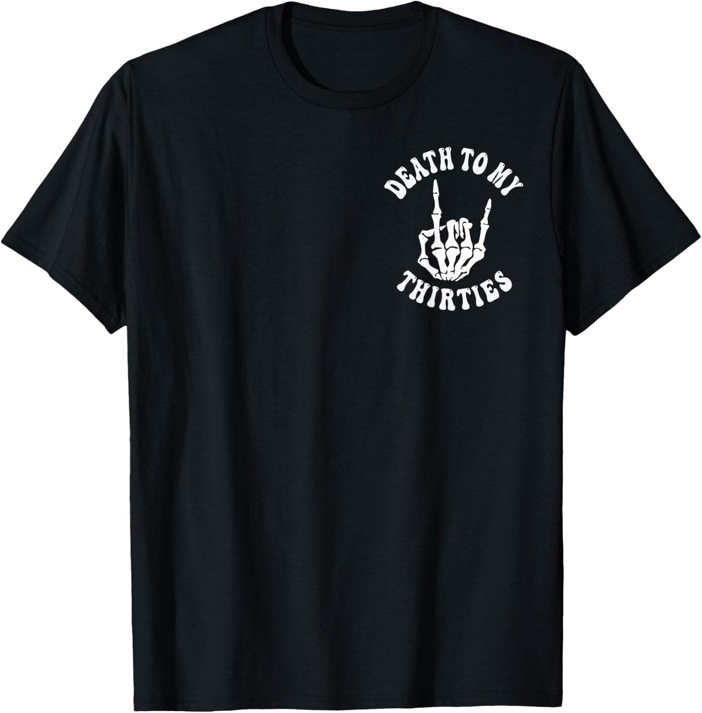 Death To My Thirties 30s Cool Turning 40th Birthday Skeleton T-Shirt - T-Shirt | Black