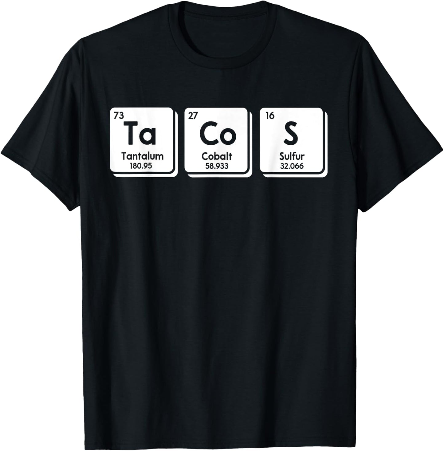 Tacos Funny Chemical Elements Periodic Table Science Gifts T-Shirt - T-Shirt | Black