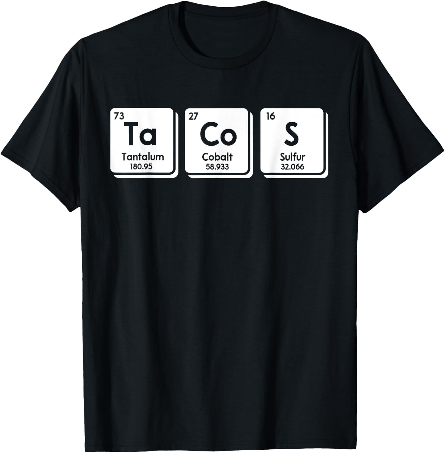 Tacos Funny Chemical Elements Periodic Table Science Gifts T-Shirt - T-Shirt | Black