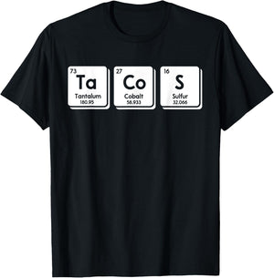 Tacos Funny Chemical Elements Periodic Table Science Gifts T-Shirt - T-Shirt | Black