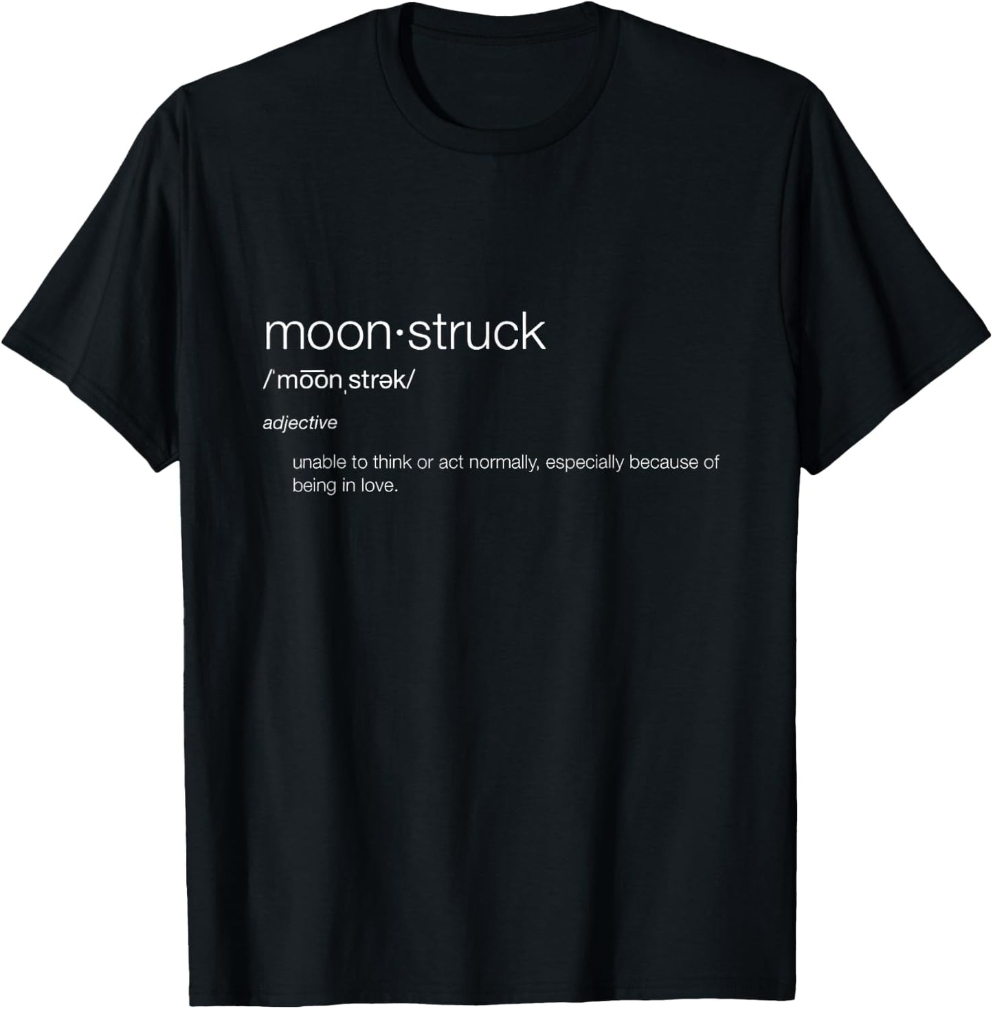 Moonstruck Definition Romantic Shirt T-Shirt - T-Shirt | Black