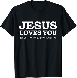 Jesus Loves You But I'm his Favorite Jesus Follower Gift T-Shirt - T-Shirt | Black