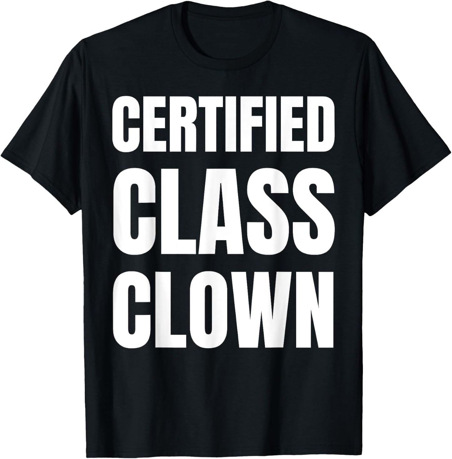 School Classroom Joker and Funny Certified Class Clown T-Shirt - T-Shirt | Black