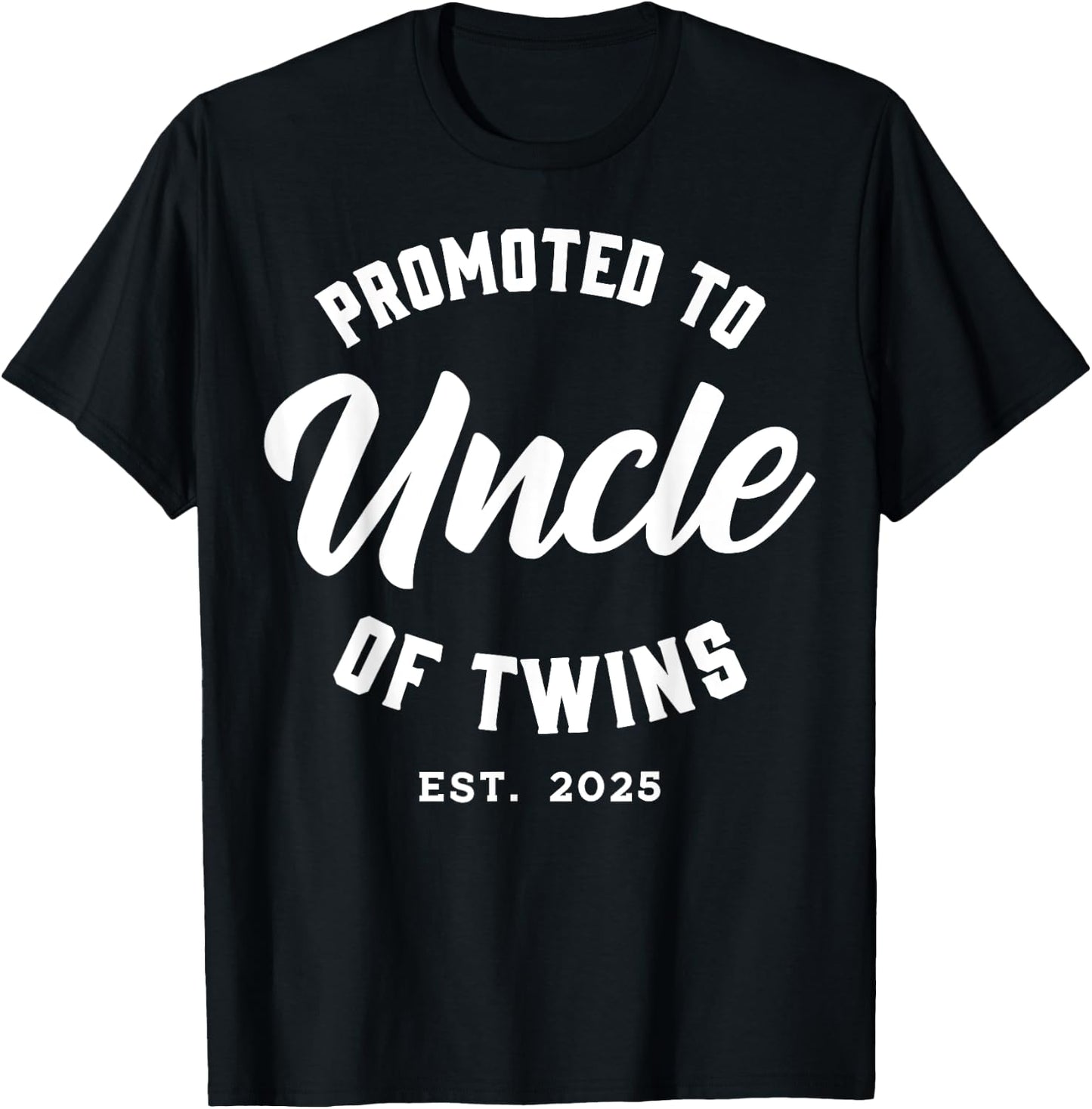 Twins Baby Announcement Family Gifts & Apparel Promoted to Uncle of Twins Est. 2025 Black Short Sleeve T-Shirt - T-Shirt | Black