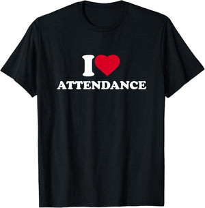 I Love Attendance I Heart Attendance Lover T-Shirt - T-Shirt | Black