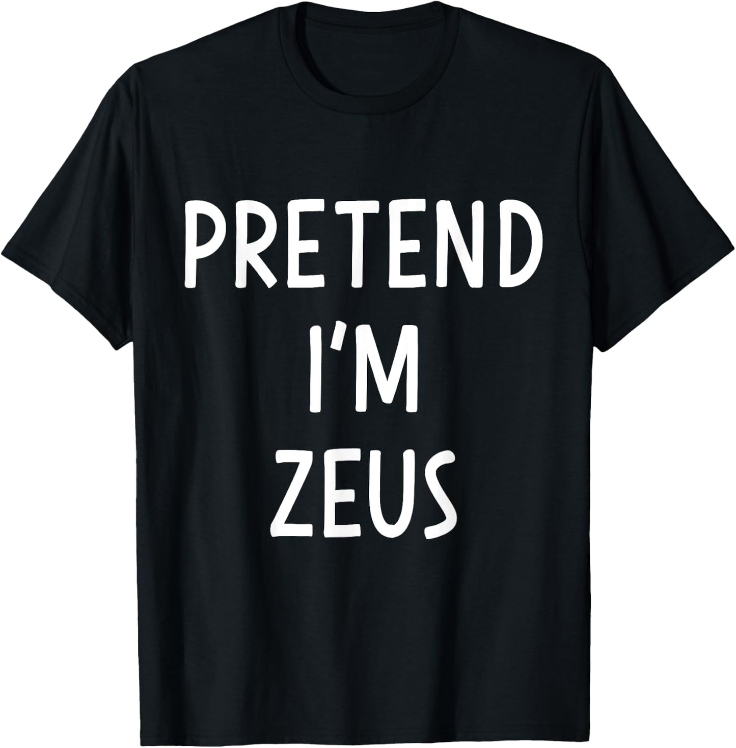 Pretend Im Zeus greek god easy costume for halloween party T-Shirt - T-Shirt | Black