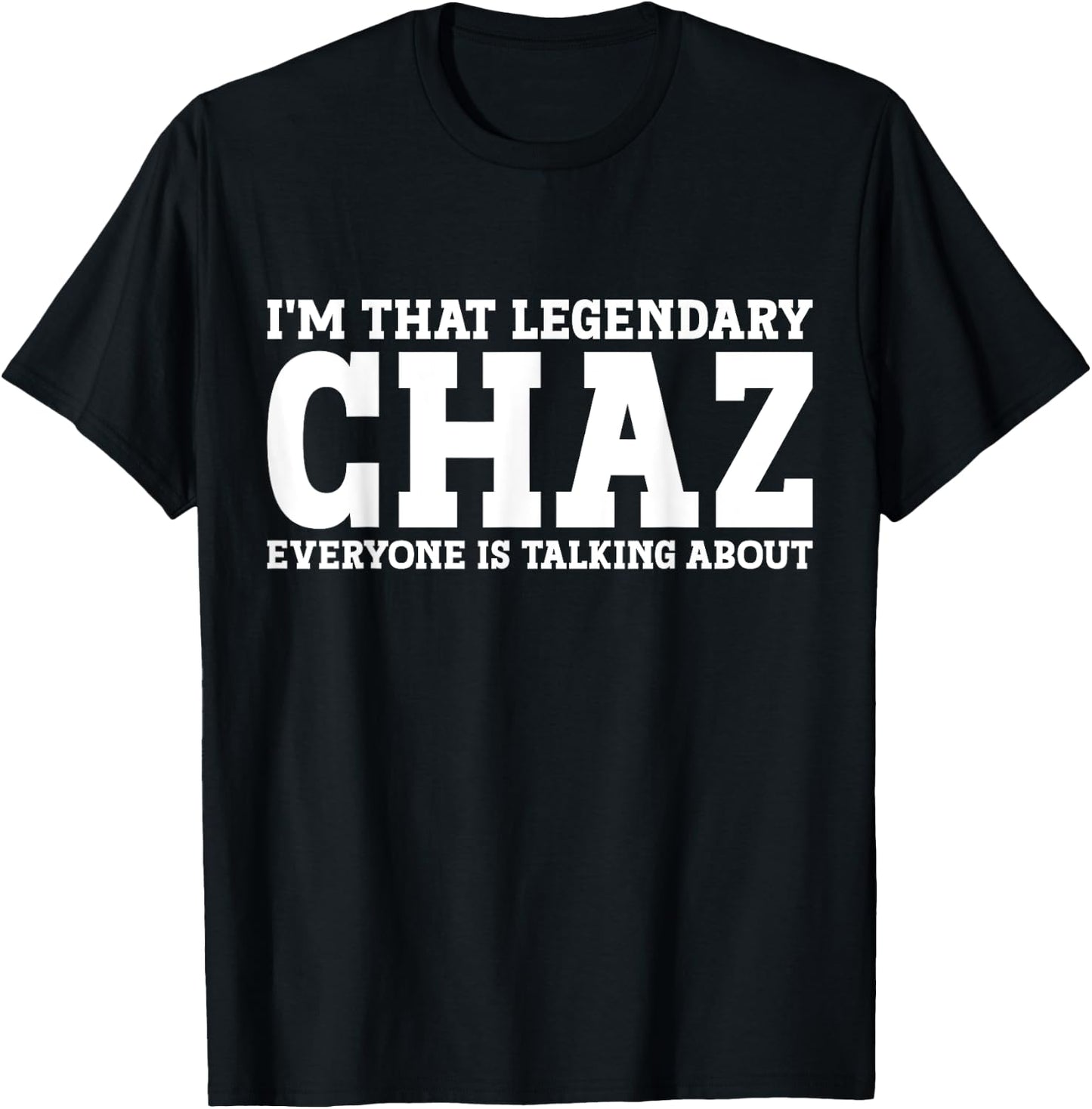 Chaz Personal Name First Name Funny Chaz T-Shirt - T-Shirt | Black