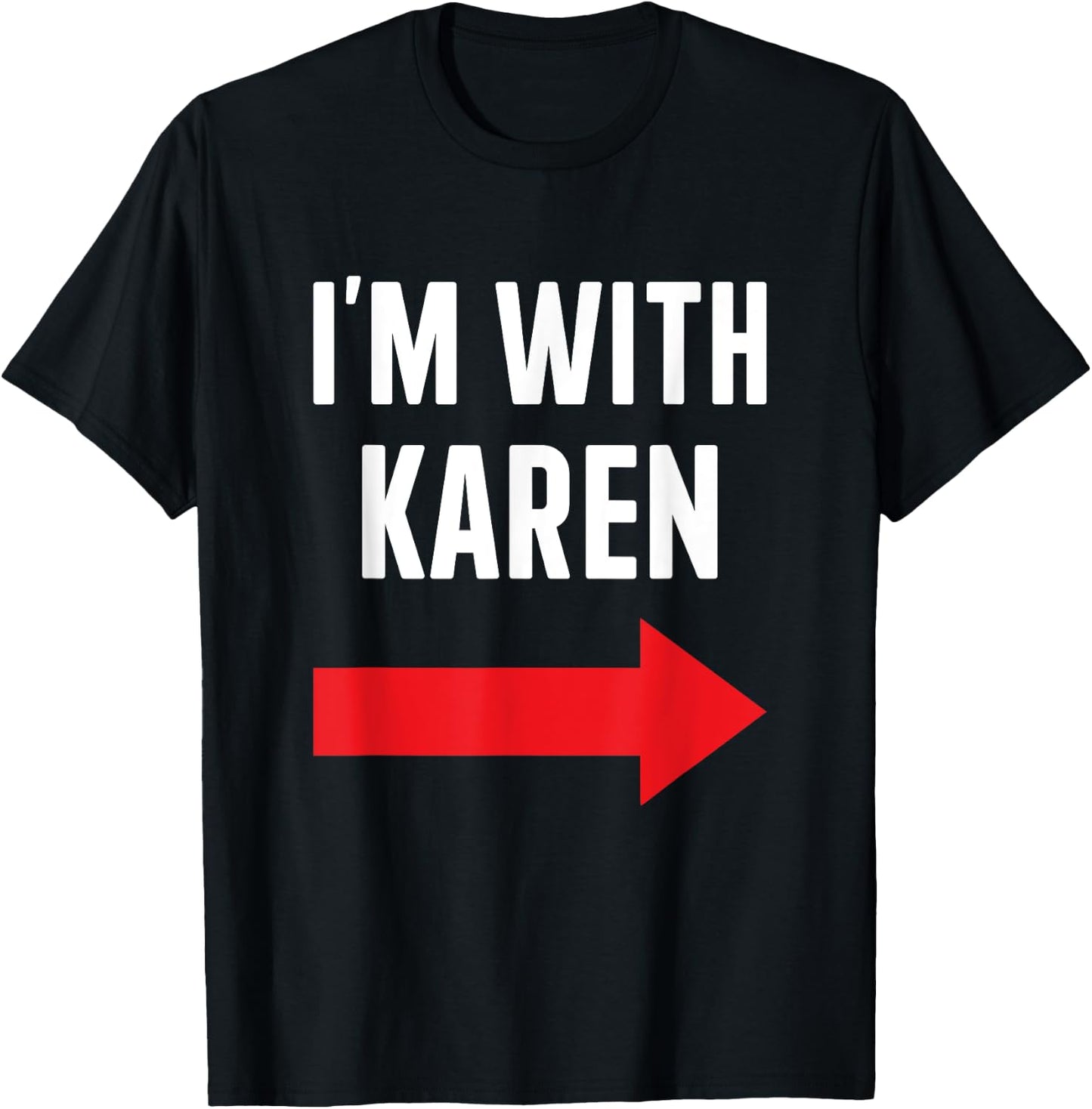 Karen costume halloween store Im with Karen funny partner couple costume Halloween party T-Shirt - T-Shirt | Black