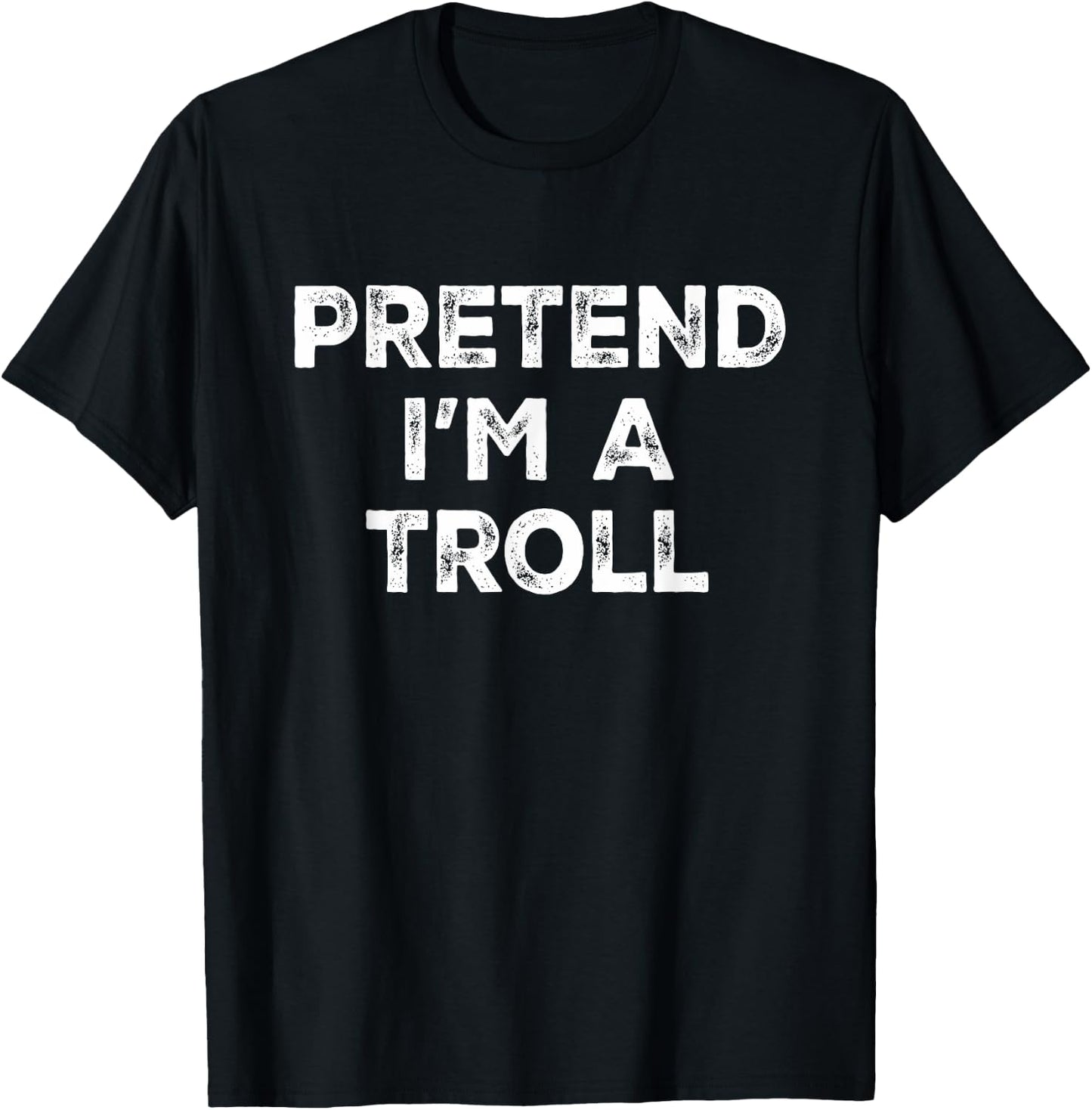 Pretend I'm A Troll Lazy Halloween Costume T-Shirt - T-Shirt | Black