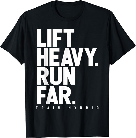 Lift Heavy Run Far Hybrid Athlete Training Gym Running Lover T-Shirt - T-Shirt | Black