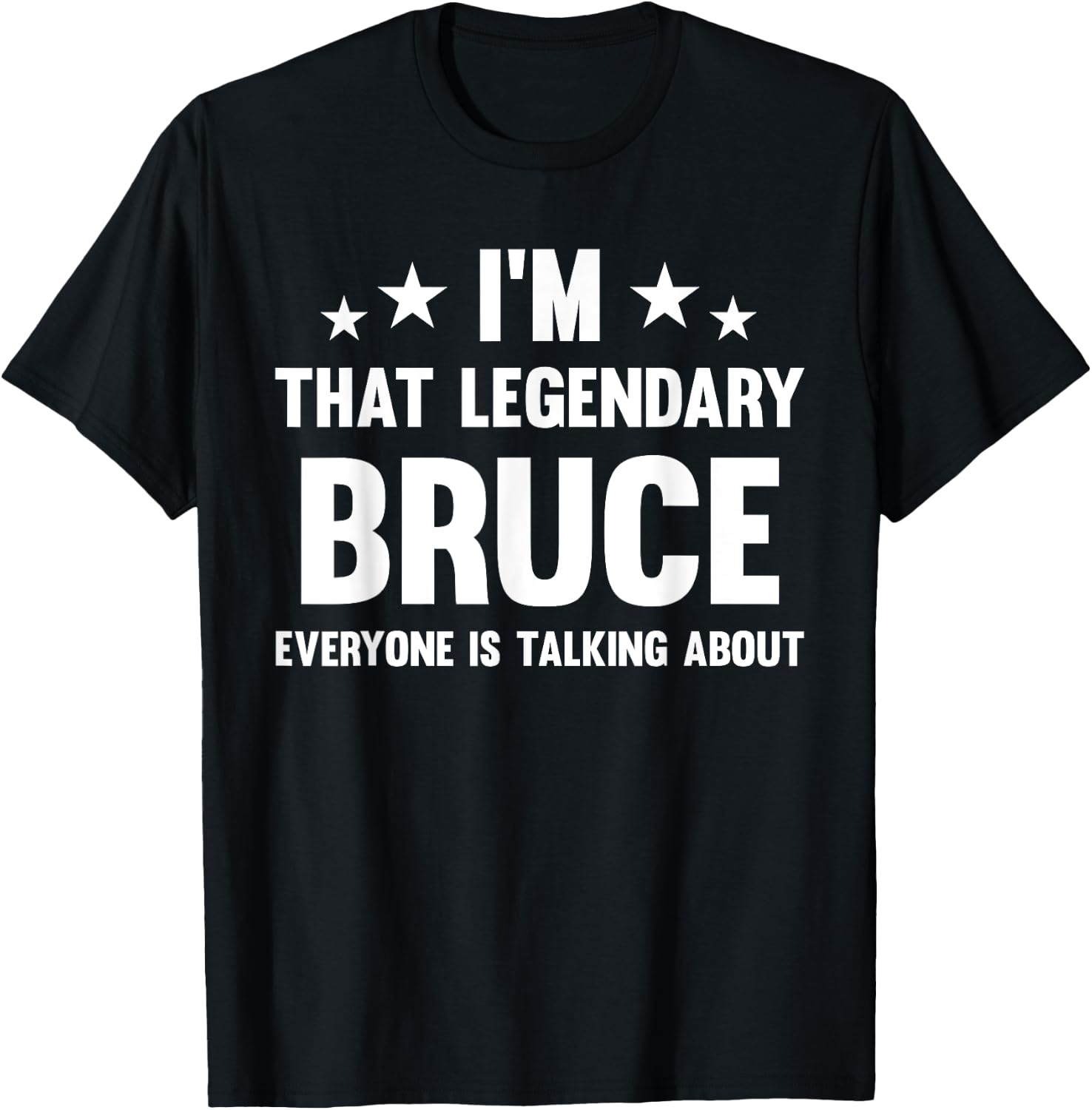 Bruce Personal First Name I'm That Legendary Funny Bruce T-Shirt - T-Shirt | Black