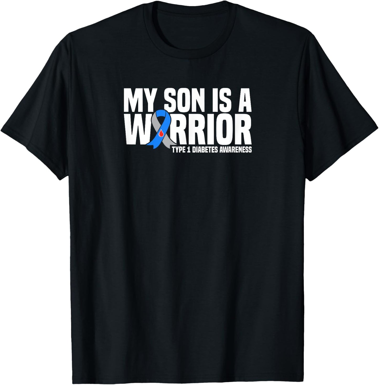 My Son is a Warrior Type 1 Diabetes Awareness T-Shirt - T-Shirt | Black