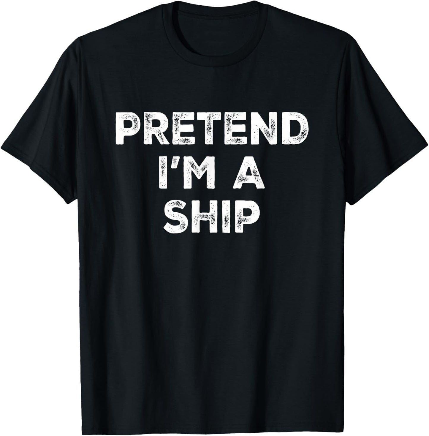 Pretend I'm A Ship Lazy Halloween Costume T-Shirt - T-Shirt | Black