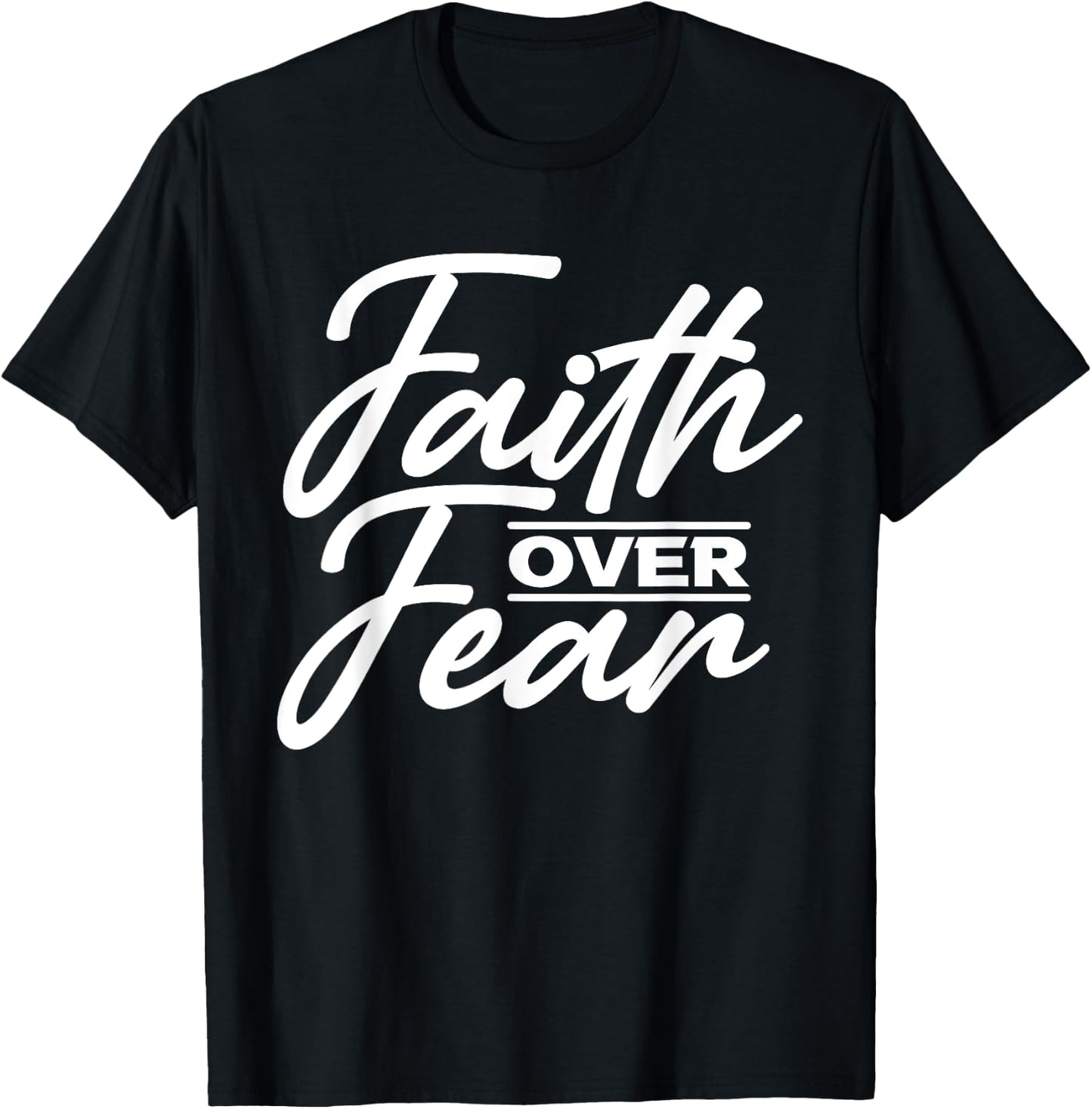 Faith Over Fear Christian God Jesus Faith Christianity T-Shirt - T-Shirt | Black