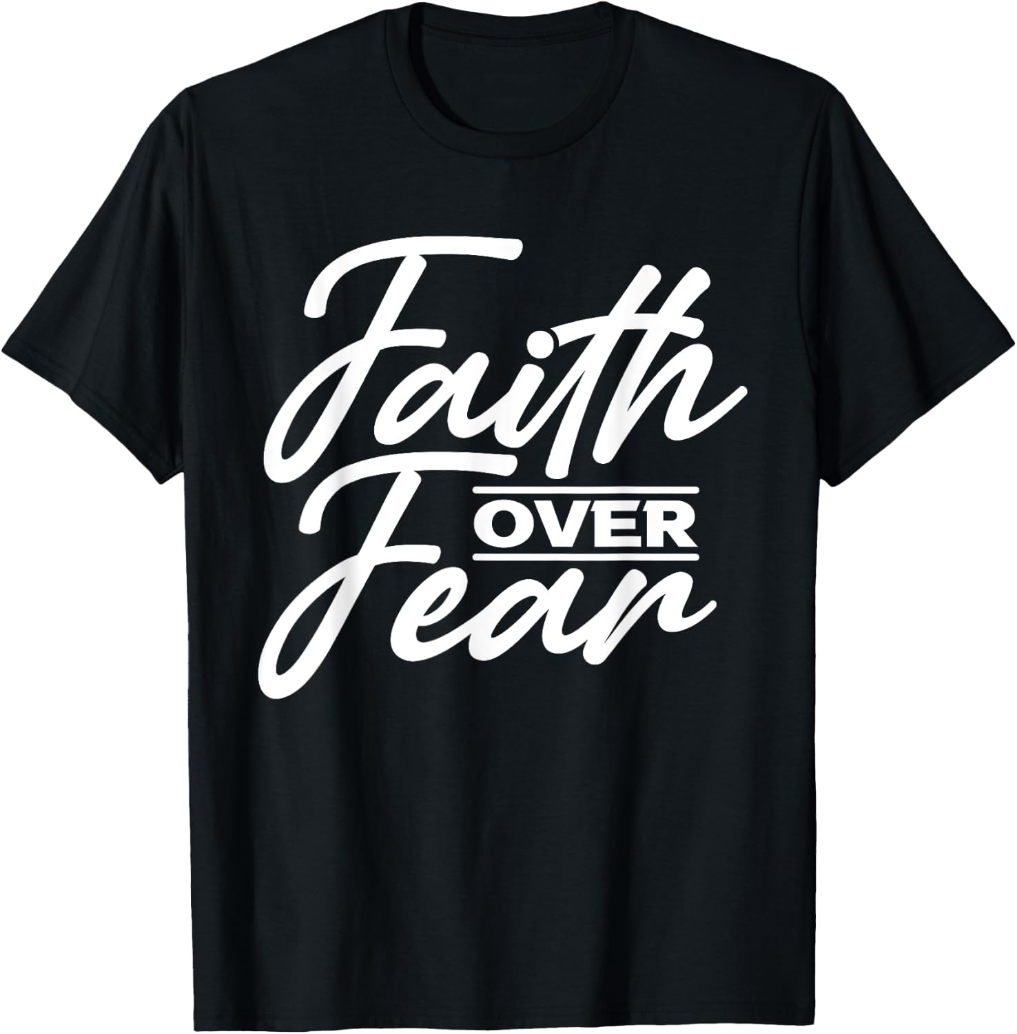 Faith Over Fear Christian God Jesus Faith Christianity T-Shirt - T-Shirt | Black