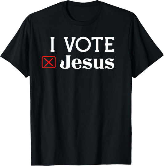 I Vote Jesus T-Shirt - T-Shirt | Black