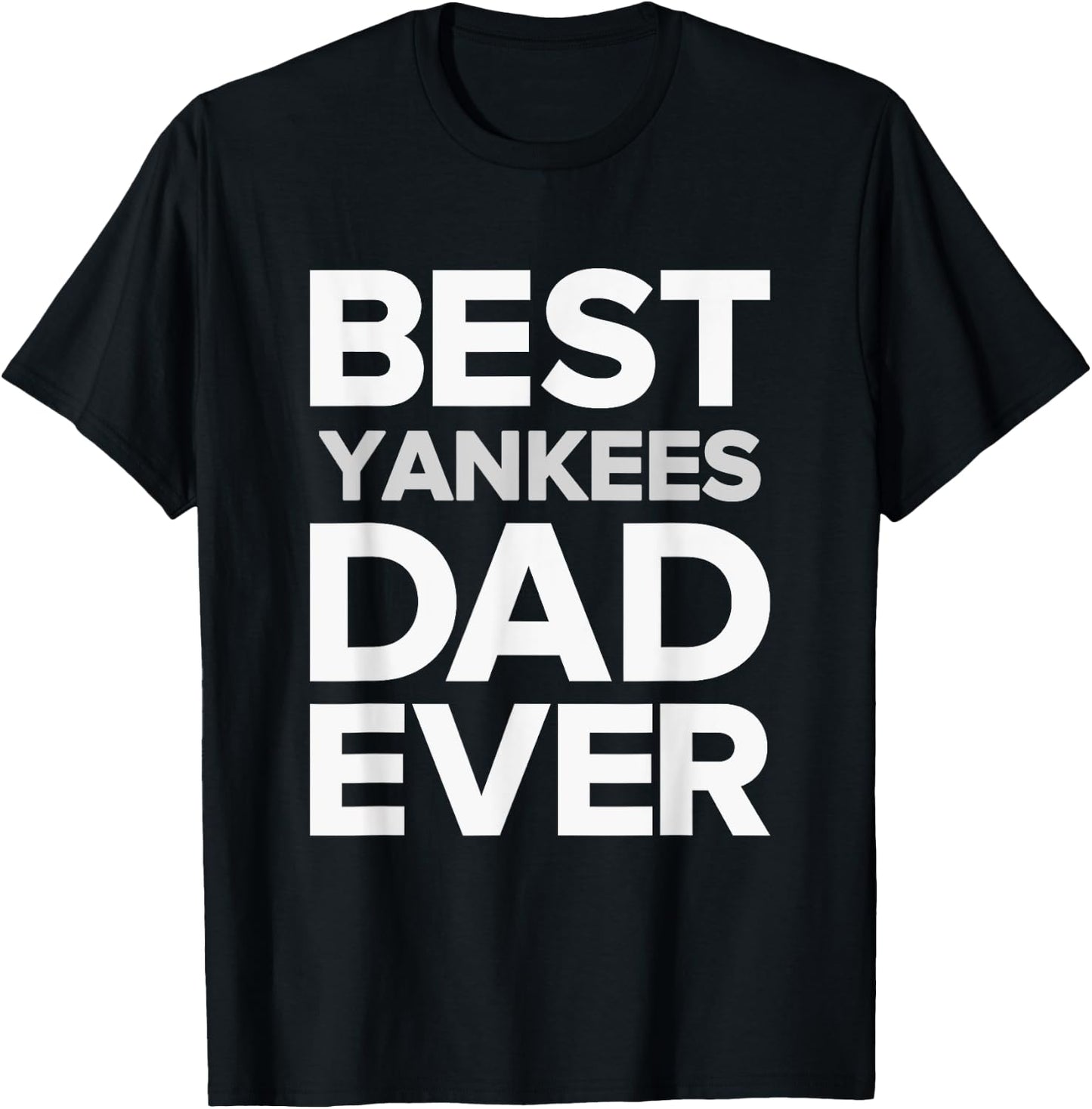 Yankees North Best DAD Ever HS T-Shirt - T-Shirt | Black