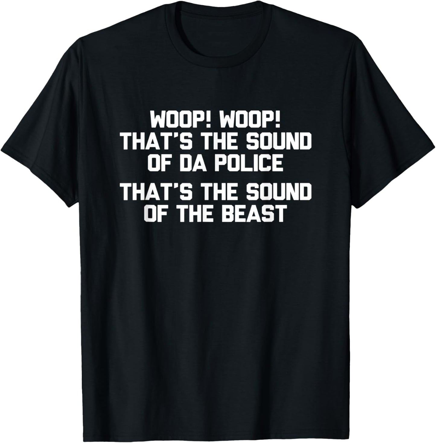 Woop Woop That's The Sound Of Da Police 90s hip hop Gift T-Shirt - T-Shirt | Black