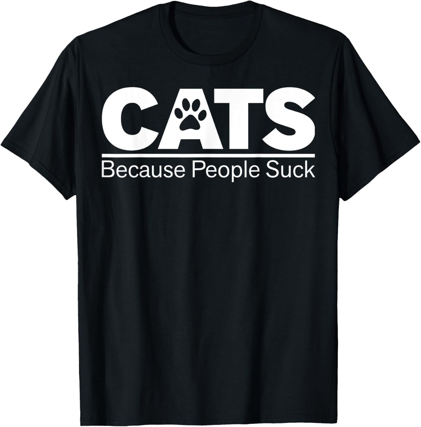 Cats Because People Suck T-Shirt - T-Shirt | Black