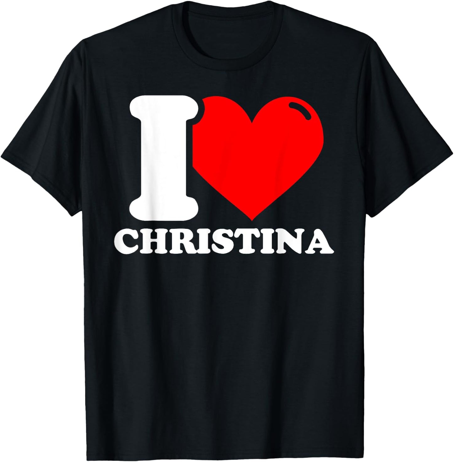 I Love Christina T-Shirt - T-Shirt | Black