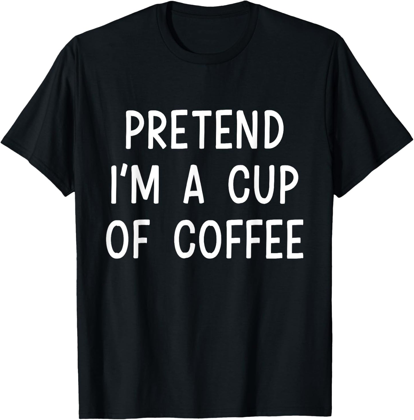 Pretend Im a cup of coffee lazy costume for halloween party T-Shirt - T-Shirt | Black