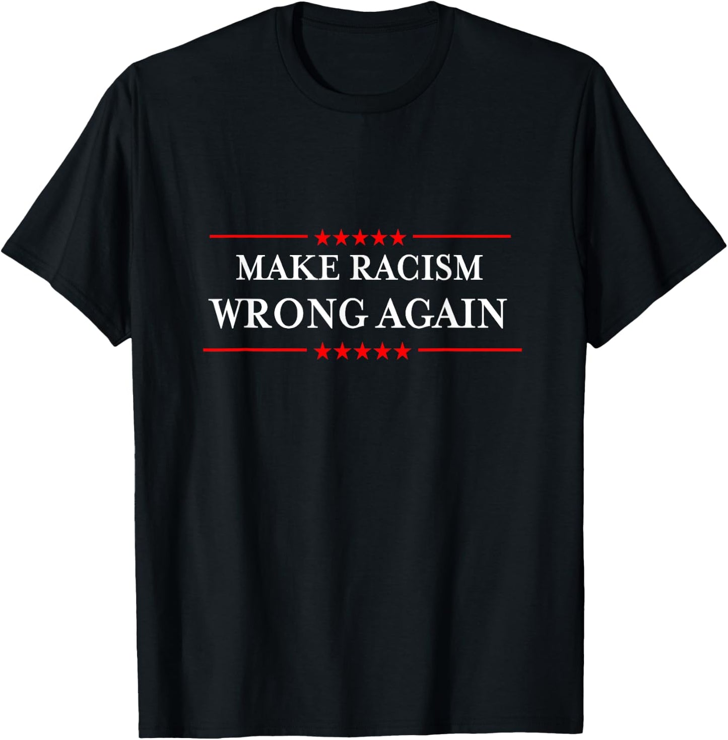 Make Racism Wrong Again Shirt Anti-Hate Resist Anti-Trump T-Shirt - T-Shirt | Black