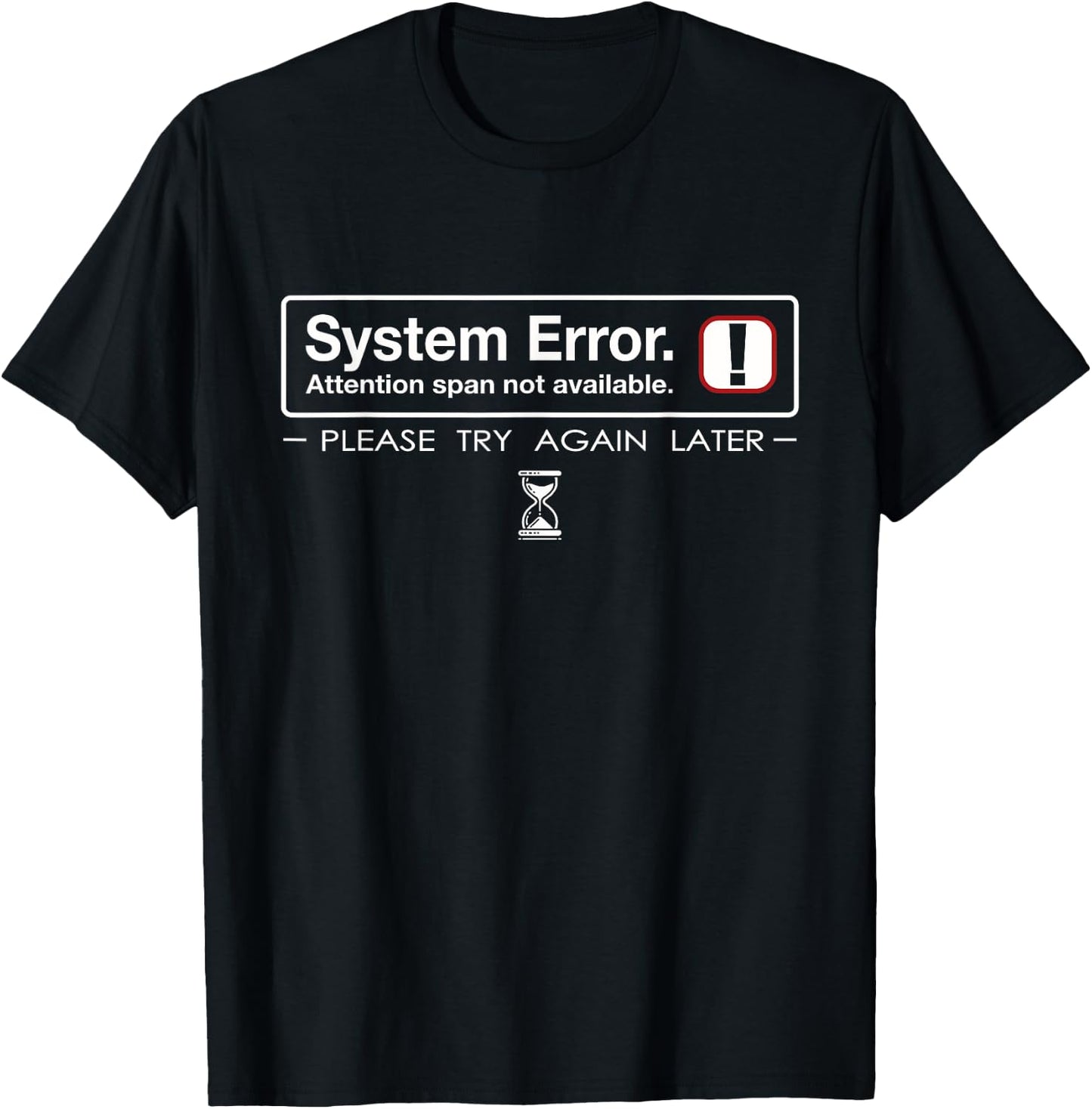 Funny System Error: Attention Span T-Shirt - T-Shirt | Black