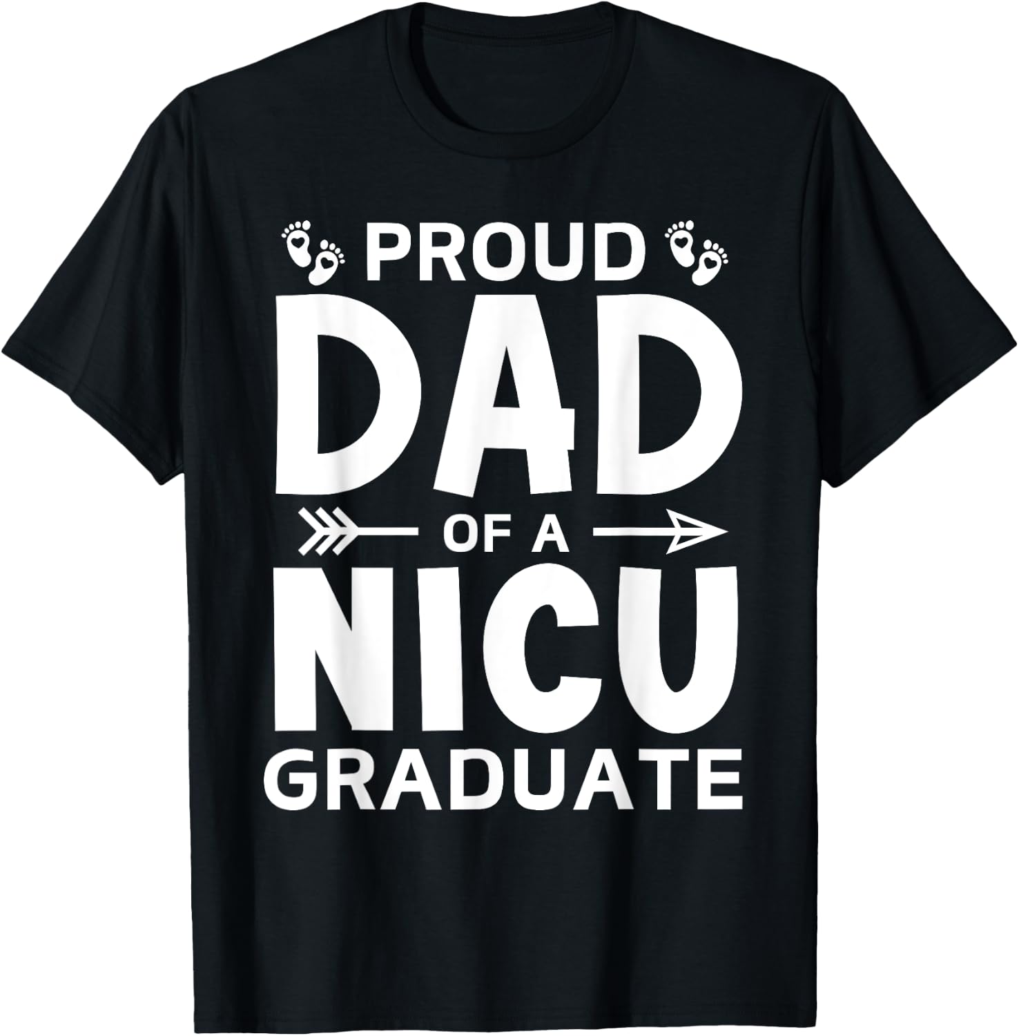 Proud Dad of A NICU Graduate Micro Preemie Birth Grad Father T-Shirt - T-Shirt | Black