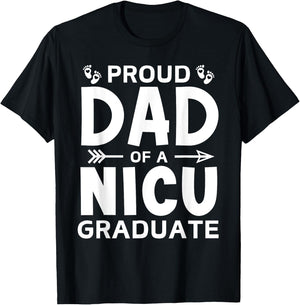 Proud Dad of A NICU Graduate Micro Preemie Birth Grad Father T-Shirt - T-Shirt | Black