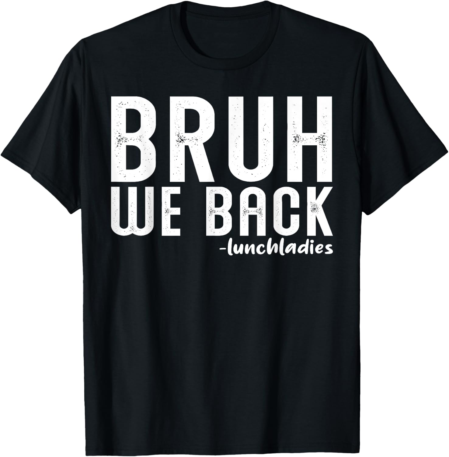 Bruh We Back Lunch Lady First Day Back to School Vintage T-Shirt - T-Shirt | Black
