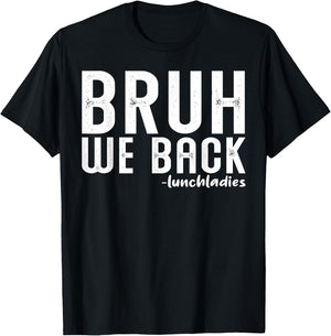 Bruh We Back Lunch Lady First Day Back to School Vintage T-Shirt - T-Shirt | Black