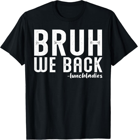 Bruh We Back Lunch Lady First Day Back to School Vintage T-Shirt - T-Shirt | Black
