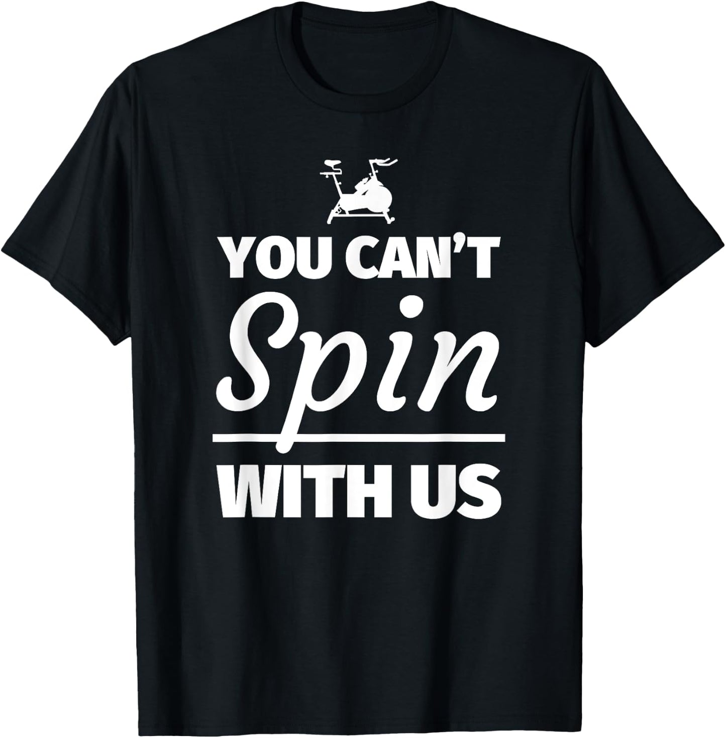 You can't spin with us - Funny Spinning Gift T-Shirt - T-Shirt | Black