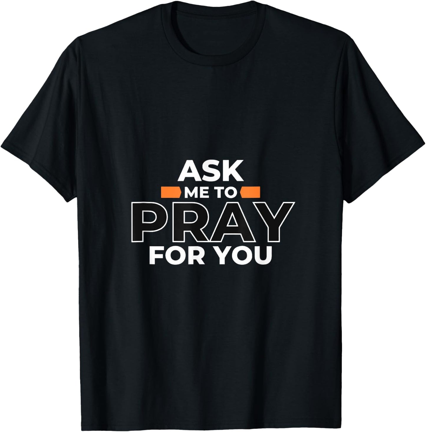 Christian Evangelism Ask Me to Pray For you Gift T-Shirt - T-Shirt | Black