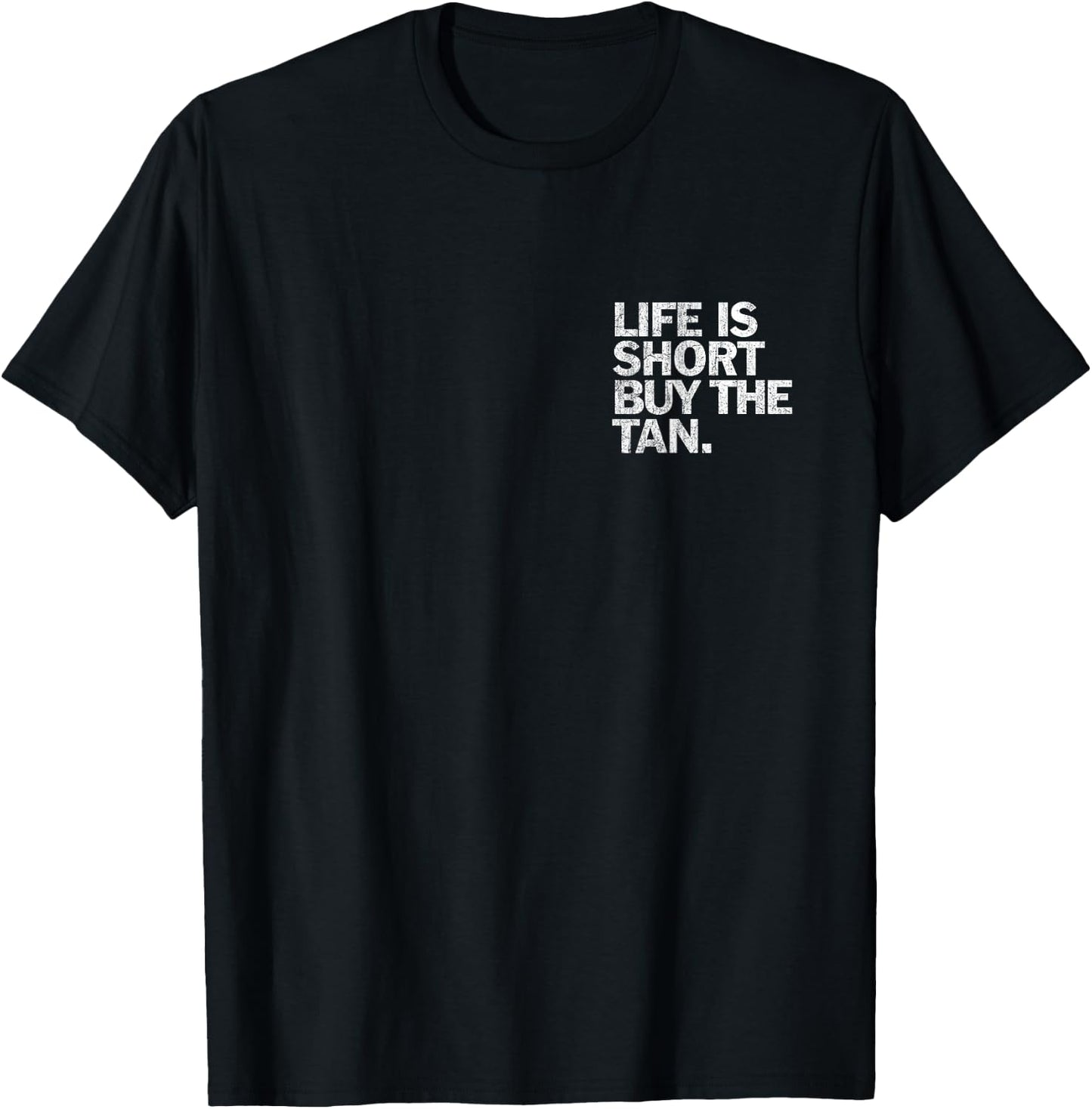 Vintage Life Is Short Buy The Tan Pocket Spray Tan Artist T-Shirt - T-Shirt | Black