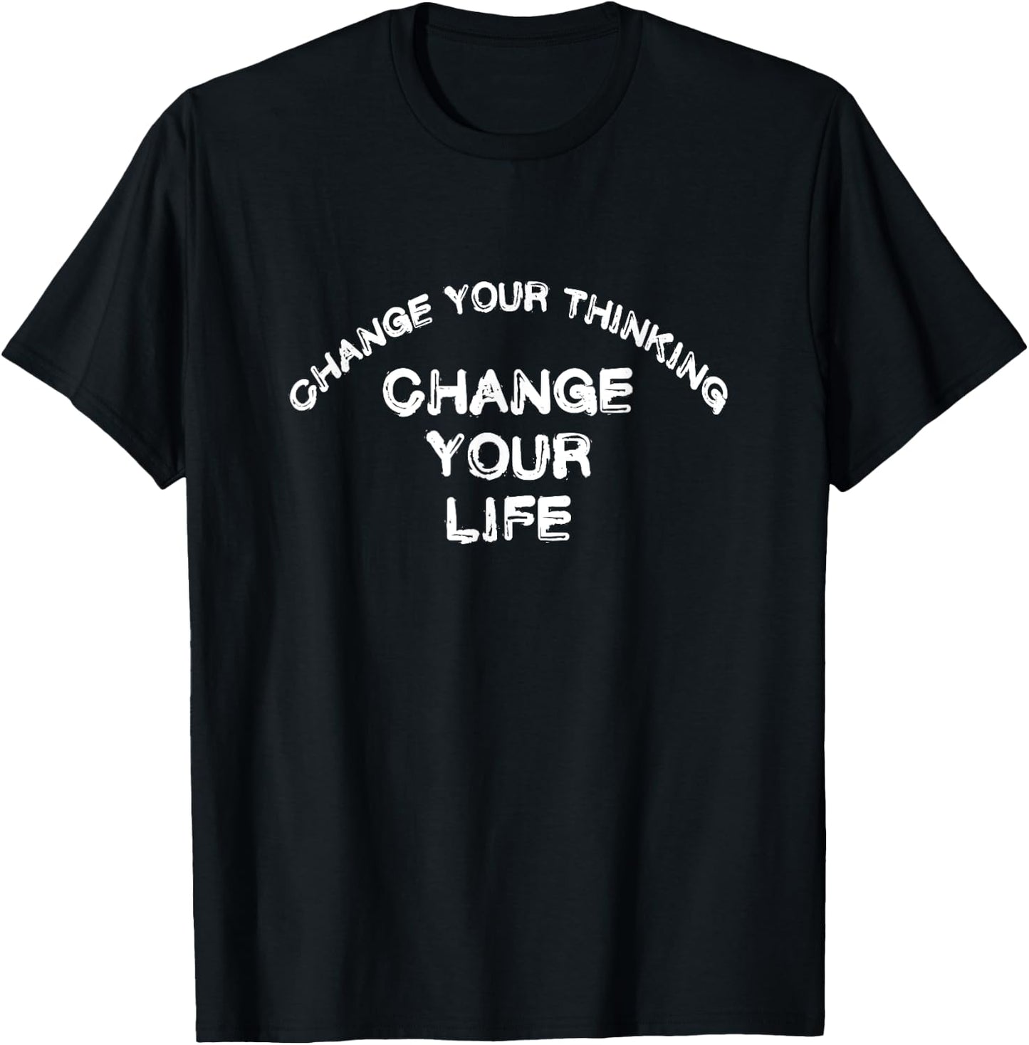 CHANGE YOUR THINKING CHANGE YOUR LIFE positive vibes love T-Shirt - T-Shirt | Black
