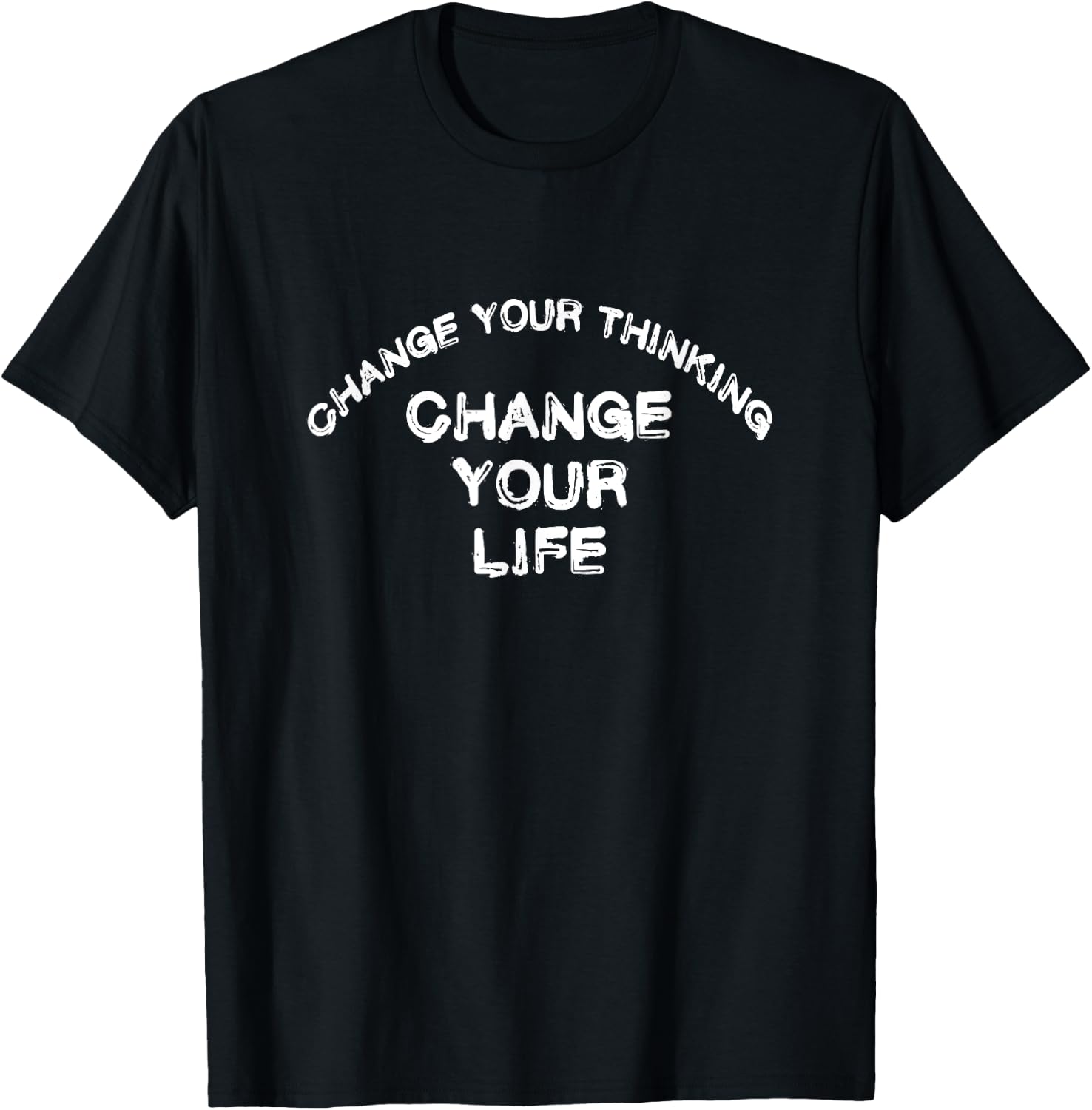 CHANGE YOUR THINKING CHANGE YOUR LIFE positive vibes love T-Shirt - T-Shirt | Black
