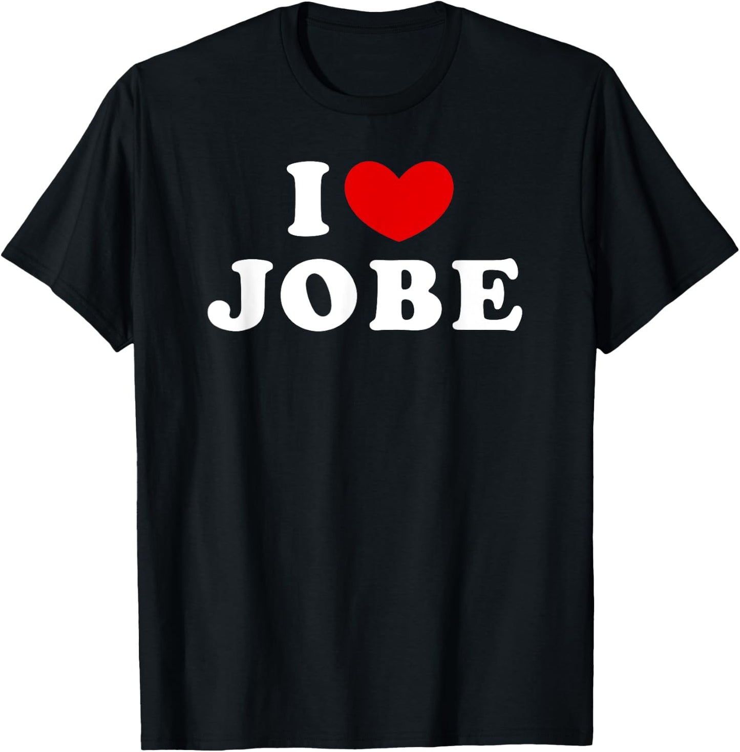 I Love Jobe, I Heart Jobe T-Shirt - T-Shirt | Black