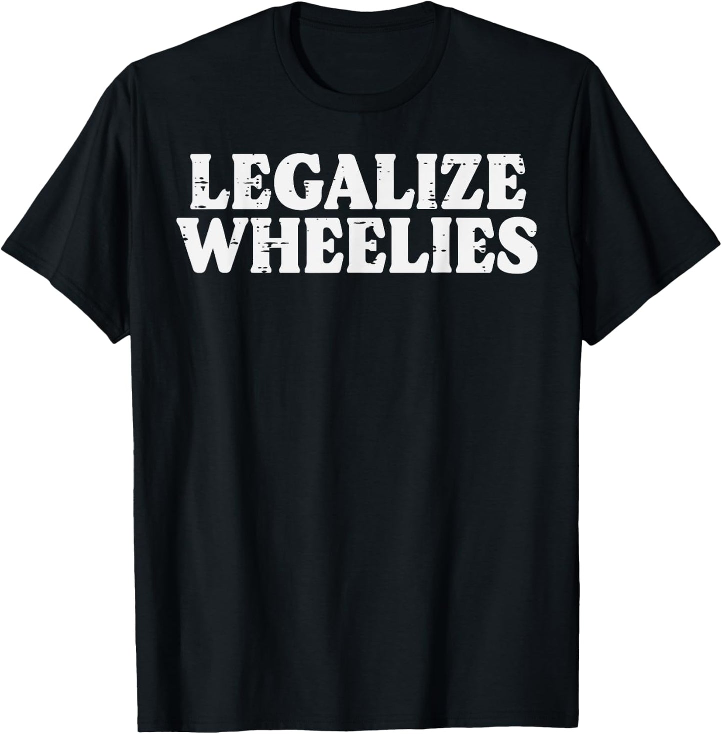 Legalize Wheelies Biker Motorcycle Motorbike Men Women Kids T-Shirt - T-Shirt | Black